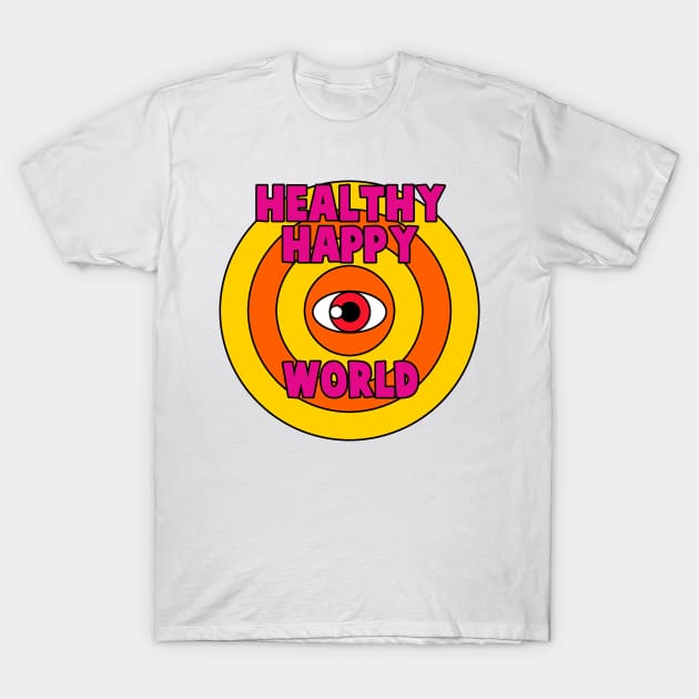 healthy happy world T-Shirt by jimpavlica